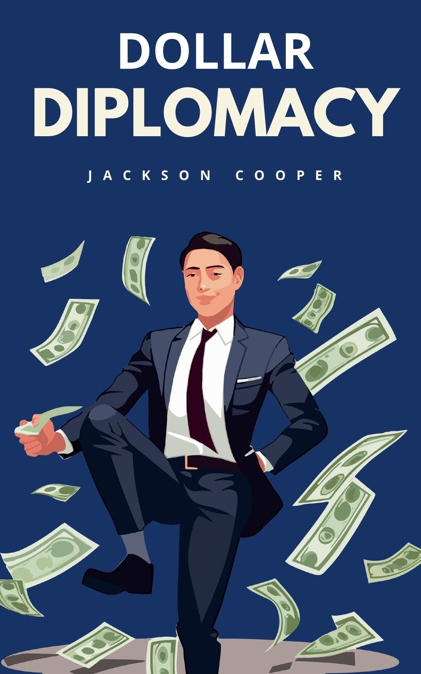 Knjiga Dollar Diplomacy Jackson Cooper