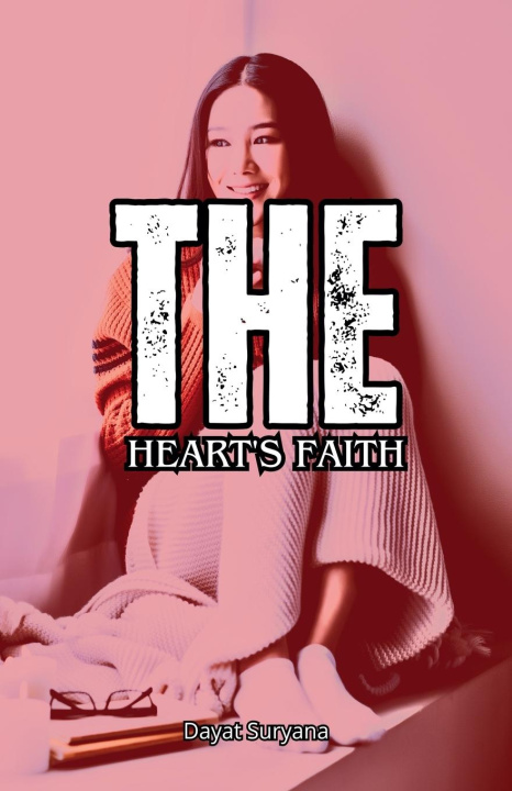 Kniha The Heart's Faith Dayat Suryana