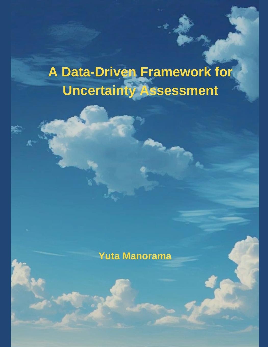 Kniha A Data-Driven Framework for Uncertainty Assessment Yuta Manorama