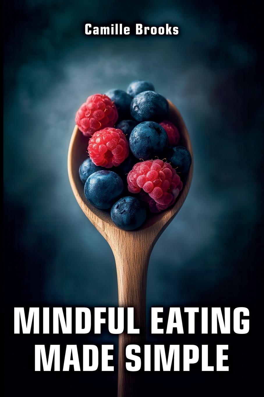 Knjiga Mindful Eating Made Simple Camille Brooks