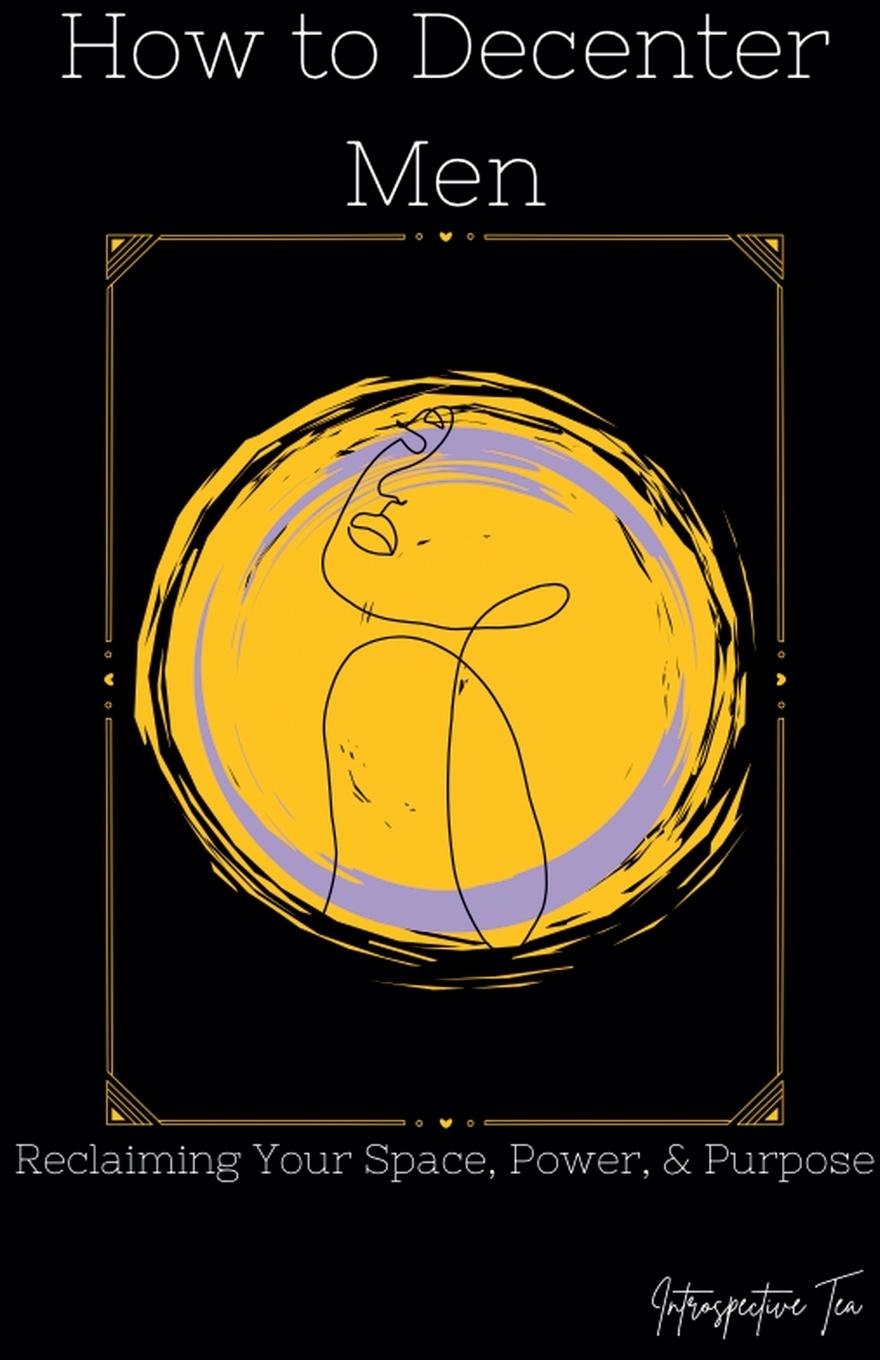 Kniha How to Decenter Men Introspective Tea