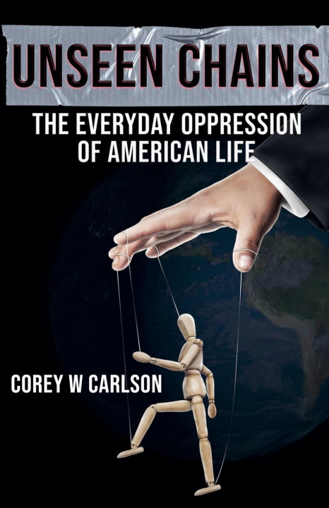 Knjiga Unseen Chains Corey W Carlson