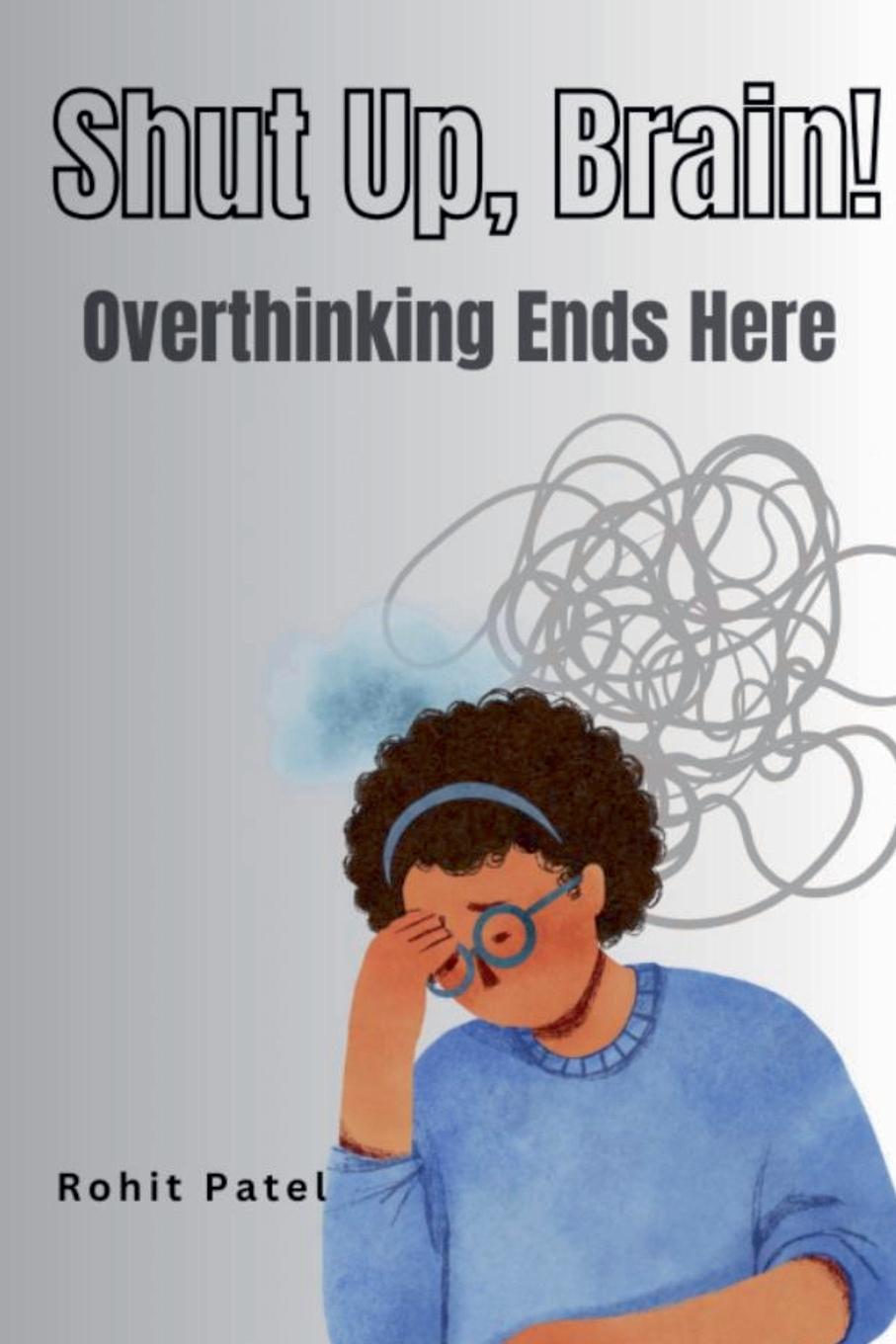 Knjiga Shut Up Brain! - Overthinking Ends Here Rohit Patel