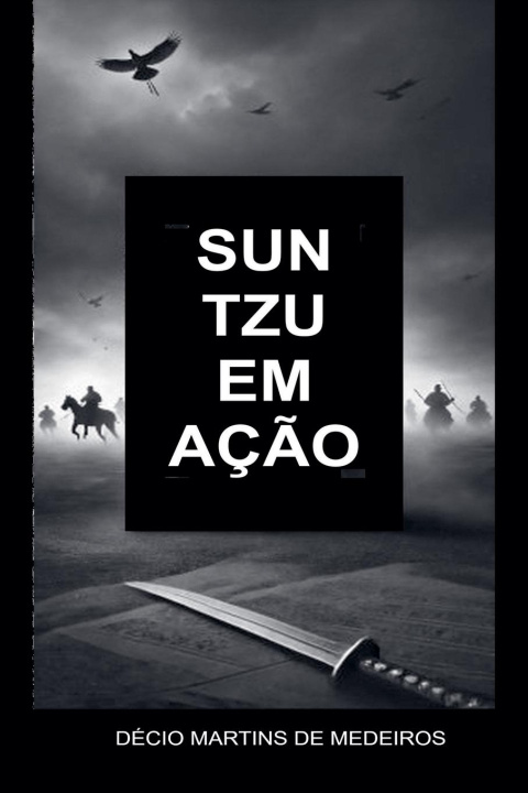 Knjiga Sun Tzu em Aç?o Decio Martins de Medeiros