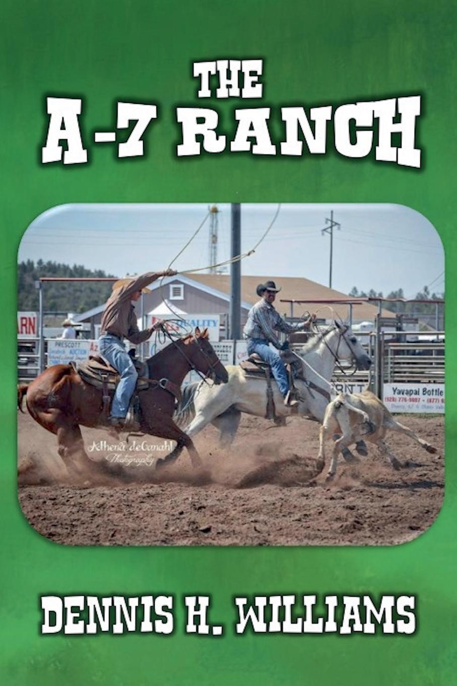 Kniha The A-7 Ranch Dennis H. Williams