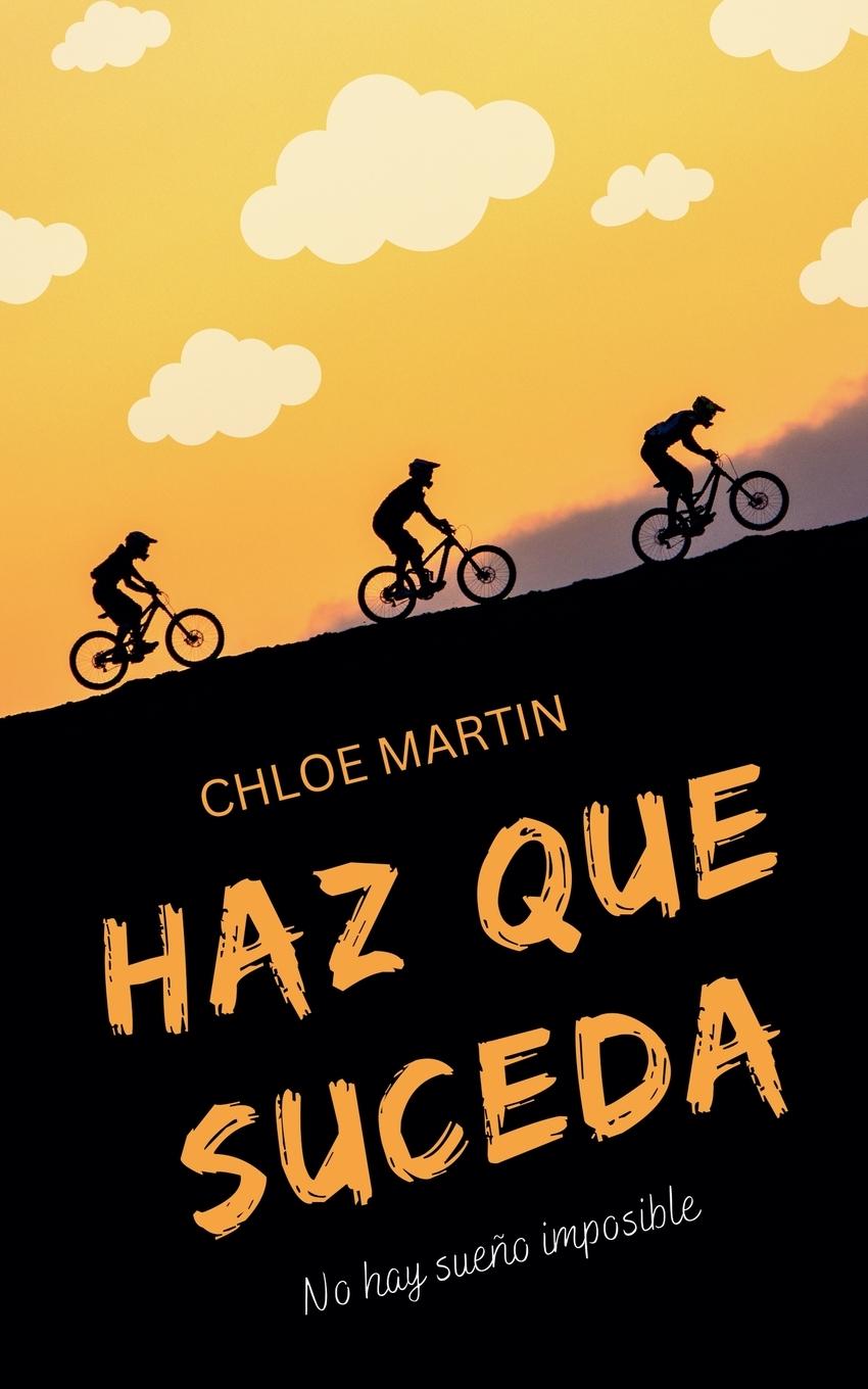 Knjiga Haz Que Suceda Chloe Martin