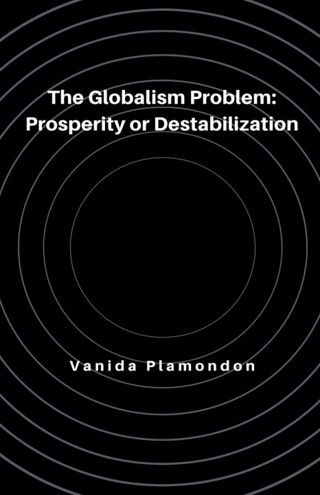 Knjiga The Globalism Problem Vanida Plamondon