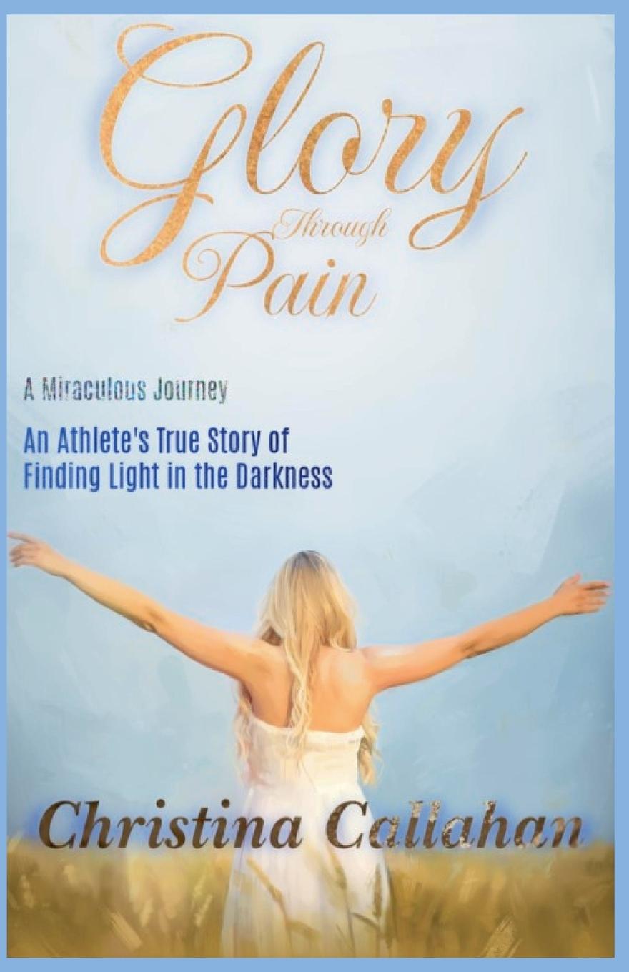 Kniha Glory Through Pain Christina Callahan