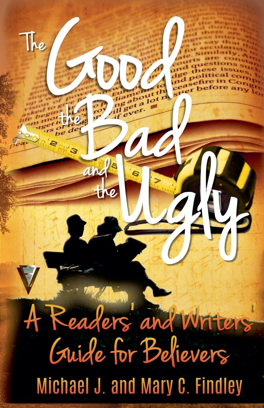 Kniha The Good, the Bad, and the Ugly Mary C. Findley