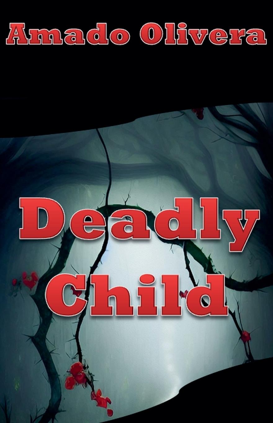 Book Deadly Child Amado Olivera