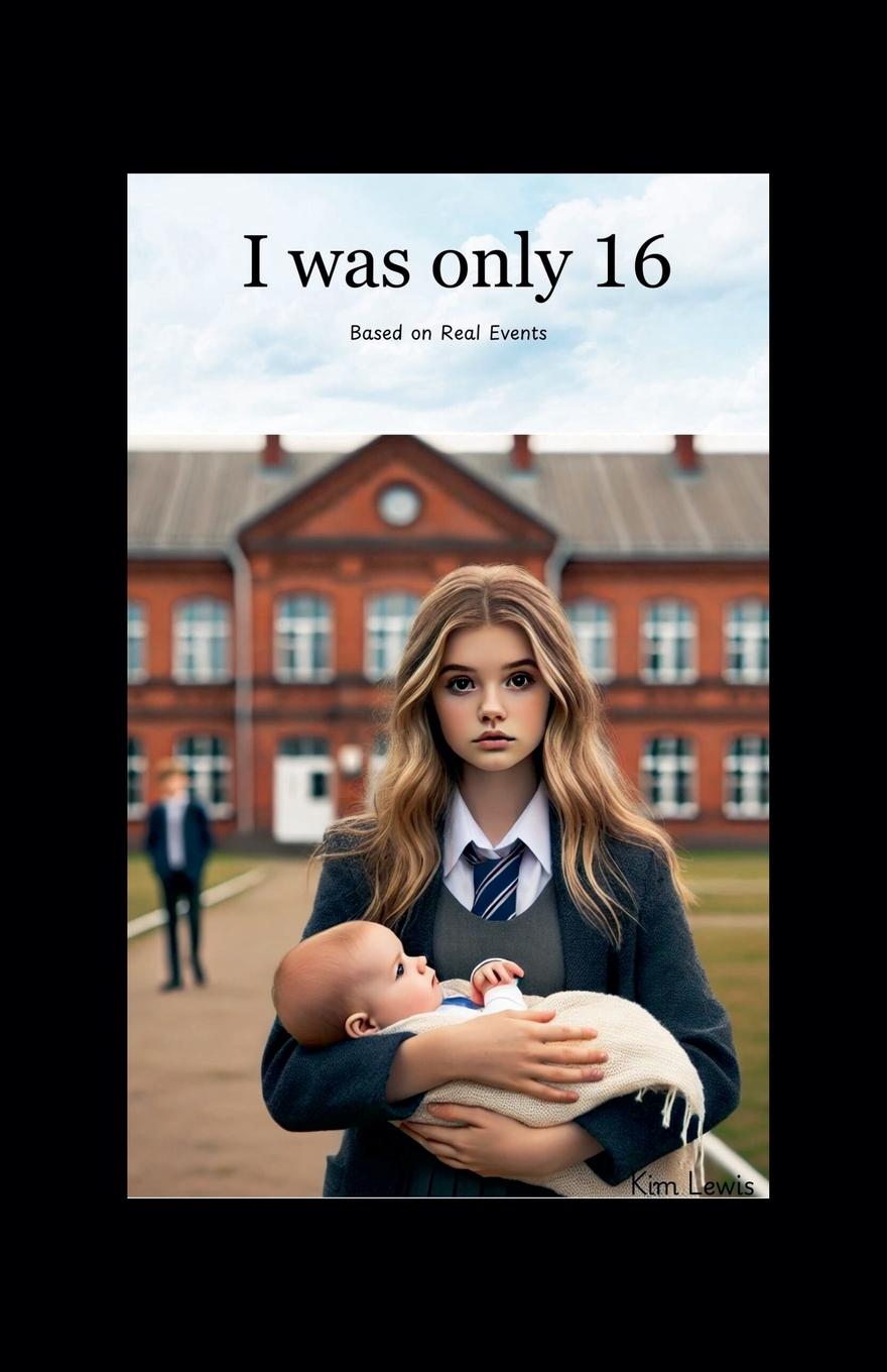 Boek I was Only 16 kim lewis