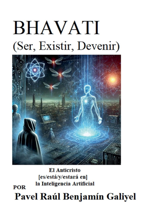 Knjiga BHAVATI (Ser, Existir, Devenir) Pavel Raul Benjamin Galiyel