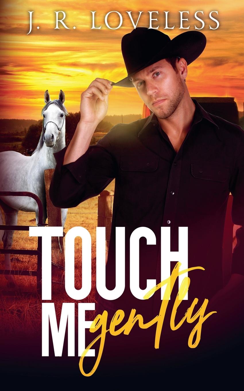Kniha Touch Me Gently J.R. Loveless