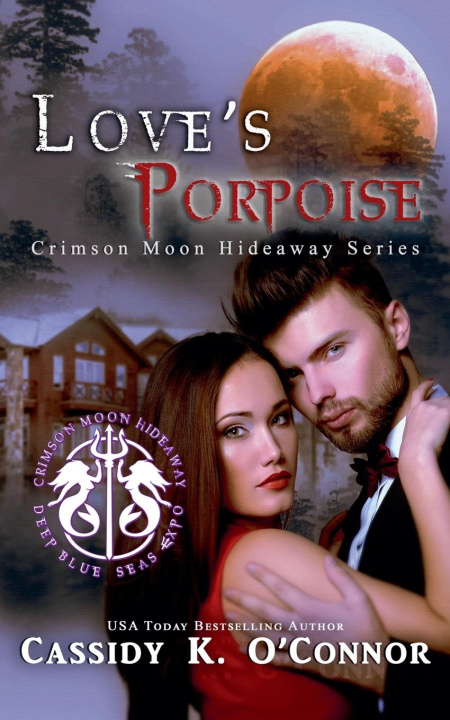 Knjiga Love's Porpoise Cassidy K. O'Connor