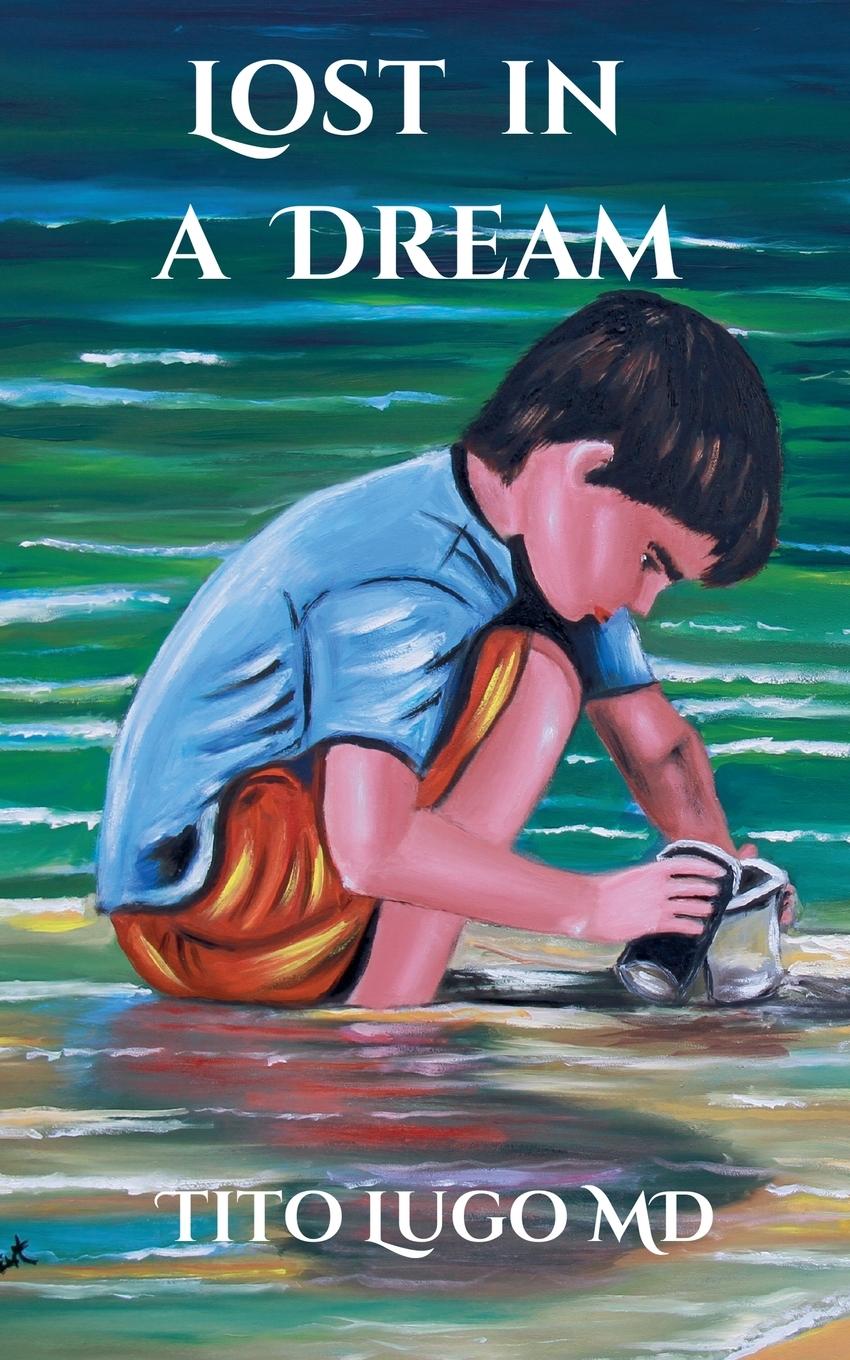 Knjiga Lost in a Dream Tito MD Lugo