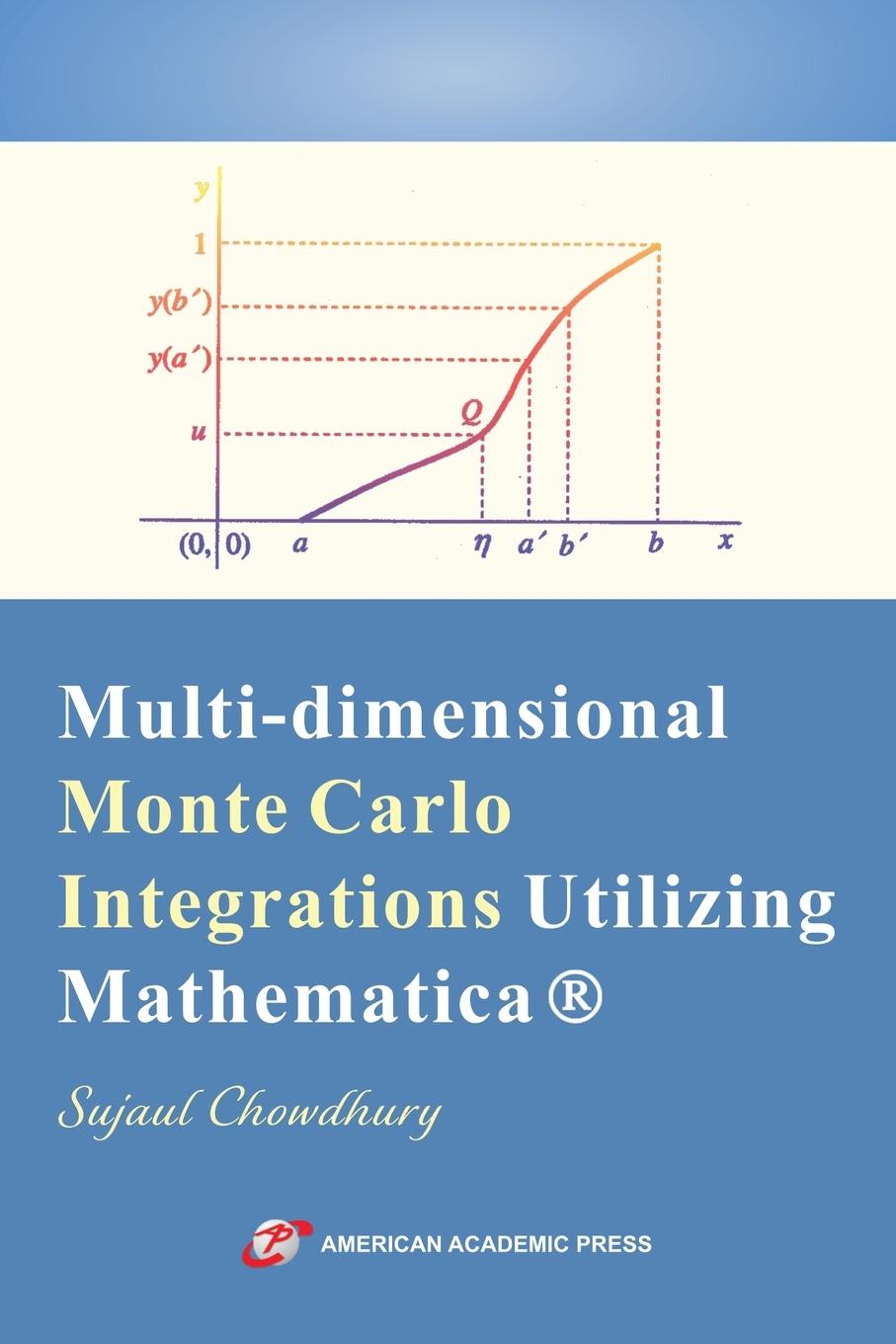 Kniha Multi-dimensional Monte Carlo Integrations Utilizing Mathematica SUJAUL CHOWDHURY