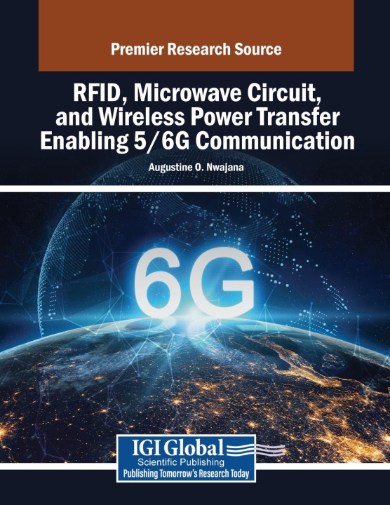 Kniha RFID, Microwave Circuit, and Wireless Power Transfer Enabling 5/6G Communication Augustine O. Nwajana