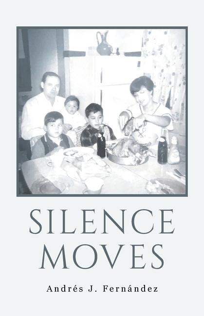 Kniha Silence Moves Andrés J. Fernández