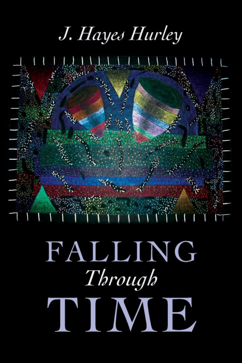 Kniha Falling Through Time J. Hayes Hurley