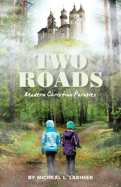 Kniha Two Roads Micheal L. Larimer