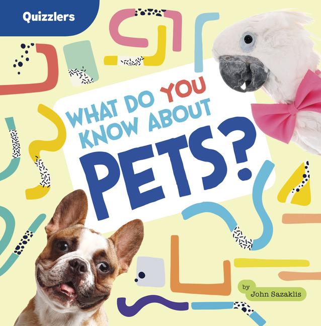 Knjiga What Do You Know about Pets? Sazaklis