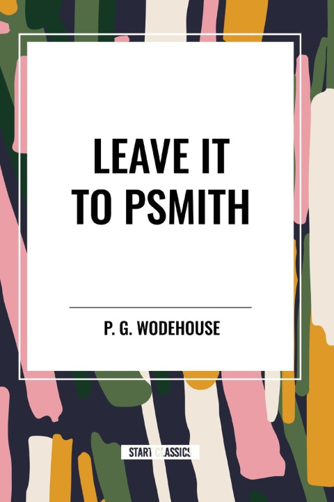 Kniha Leave it to Psmith Wodehouse