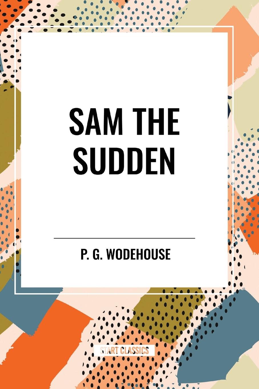 Knjiga Sam the Sudden Wodehouse