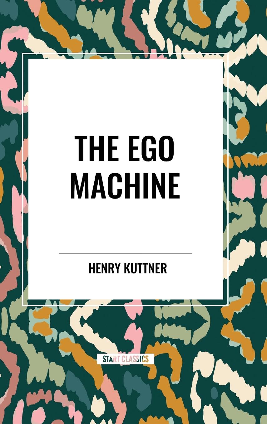 Kniha The Ego Machine Kuttner