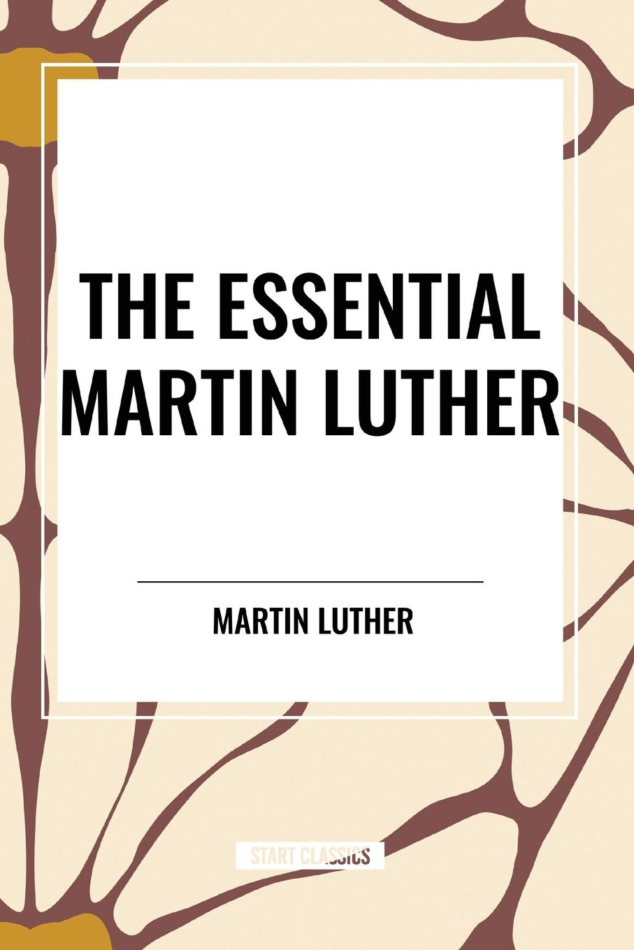 Kniha The Essential Martin Luther Luther