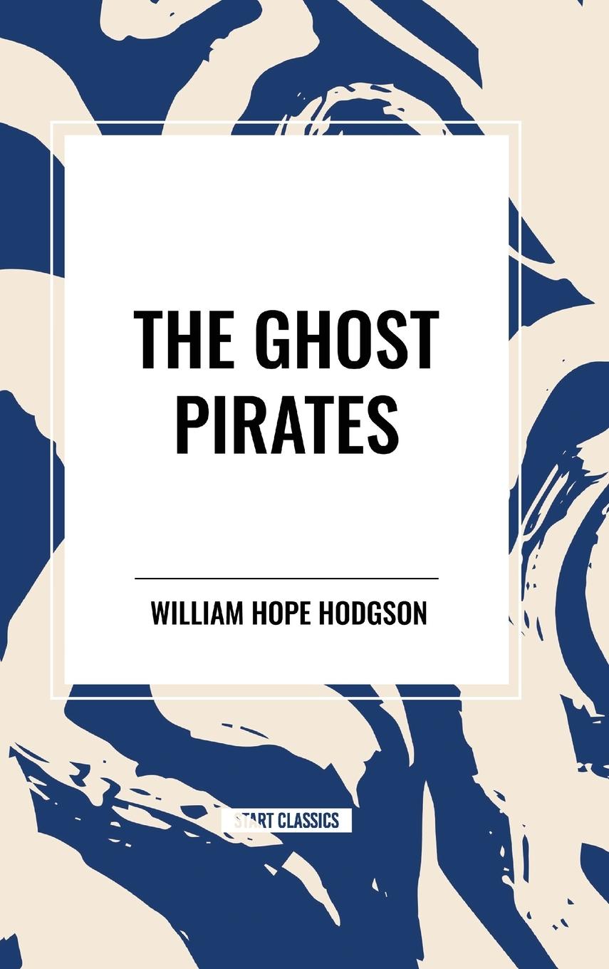 Kniha The Ghost Pirates Hope Hodgson