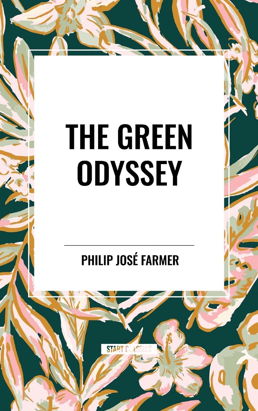 Kniha The Green Odyssey Jose Farmer