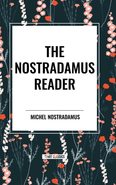 Kniha The Nostradamus Reader Nostradamus