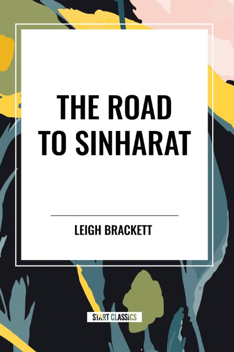 Kniha The Road to Sinharat Brackett