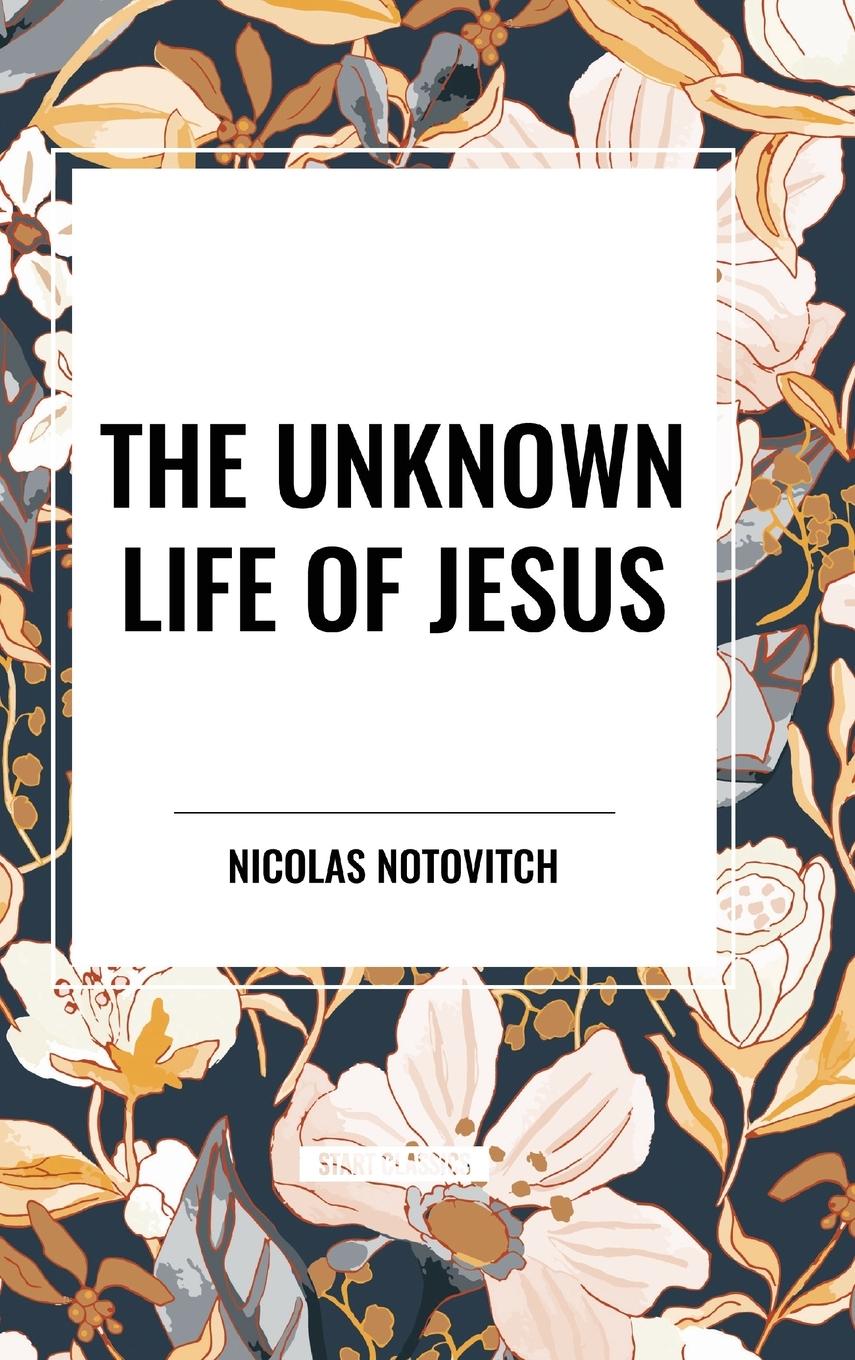 Kniha The Unknown Life of Jesus Notovitch