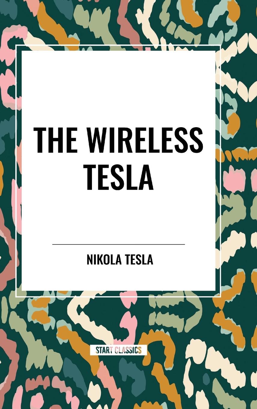 Kniha The Wireless Tesla Tesla