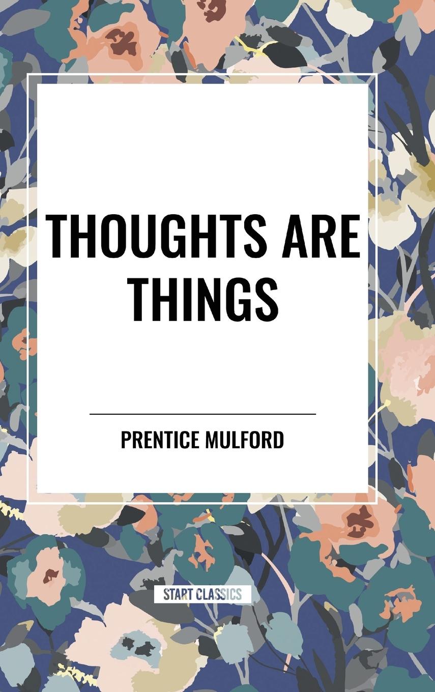 Kniha Thoughts Are Things Mulford