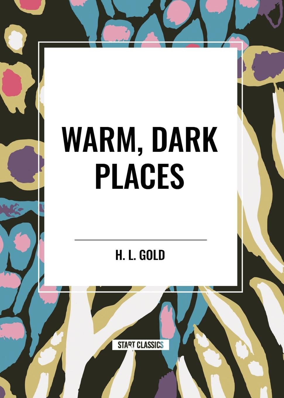 Knjiga Warm, Dark Places Gold
