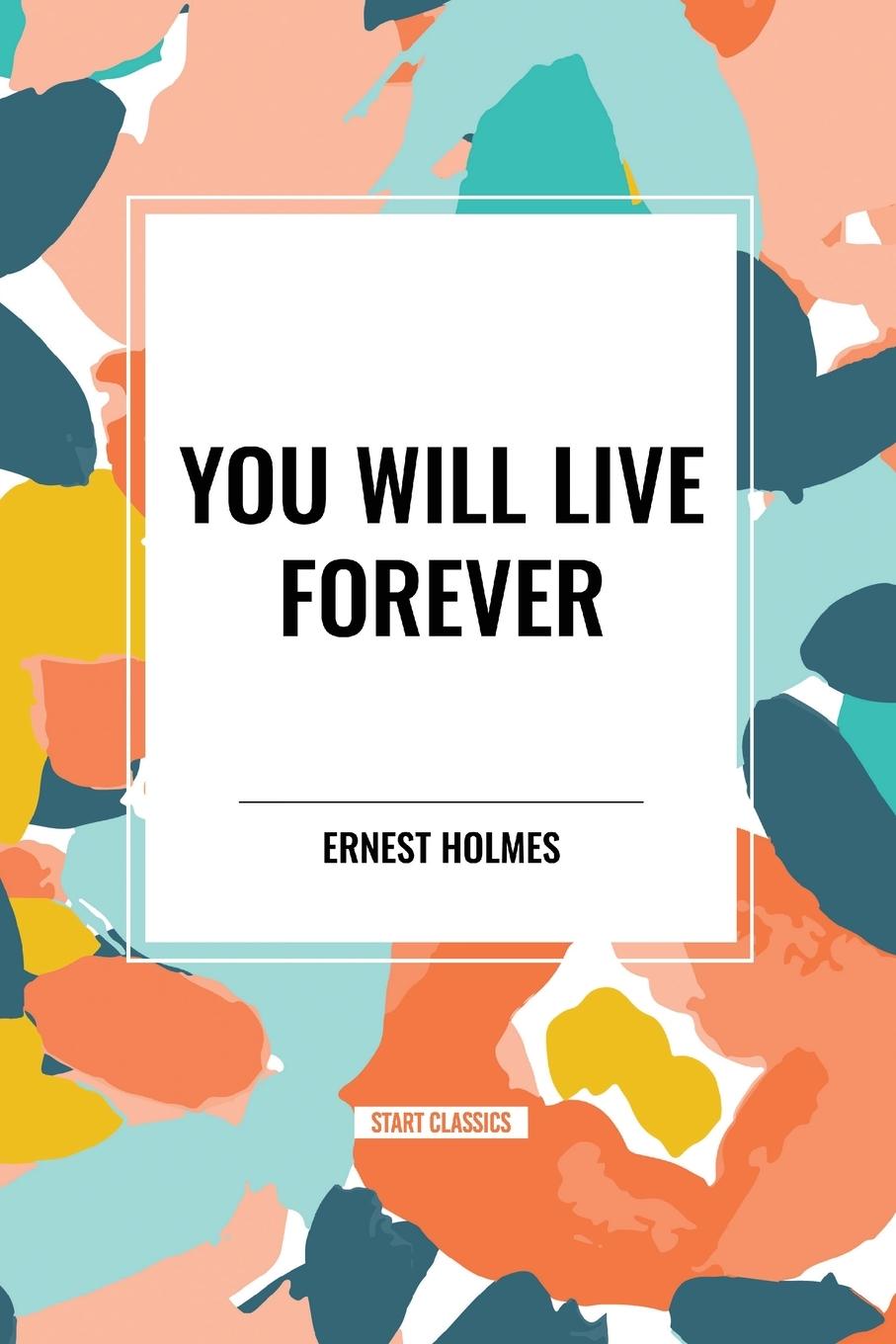 Kniha You Will Live Forever Holmes
