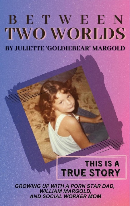 Kniha Between Two Worlds Juliette 'Goldiebear' Margold