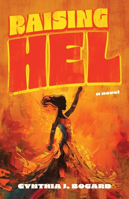 Kniha Raising Hel Cynthia J. Bogard