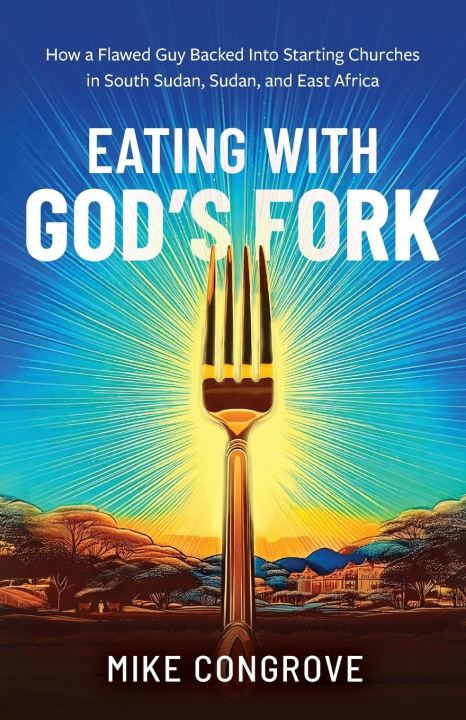 Libro Eating with God's Fork Mike Congrove