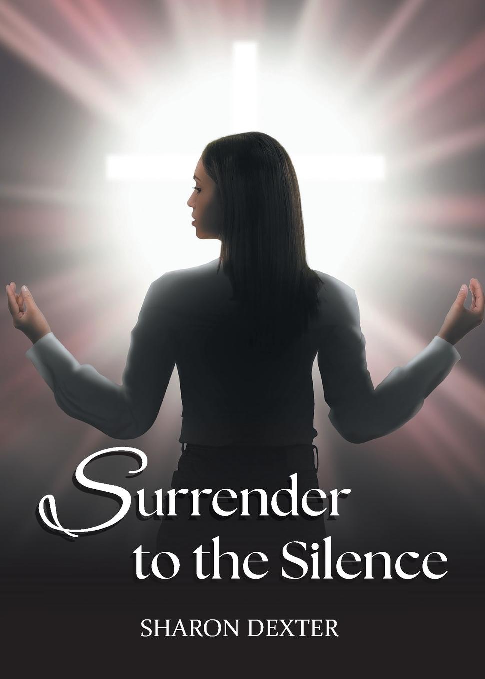 Kniha Surrender to the Silence Sharon Dexter