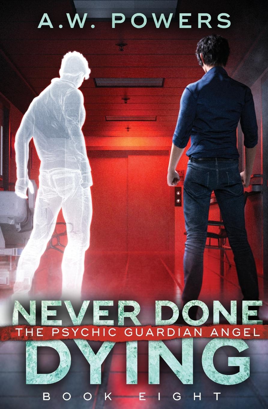 Knjiga Never Done Dying A.W. Powers