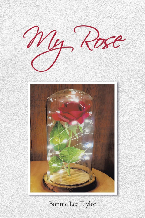 Knjiga My Rose Bonnie Lee Taylor