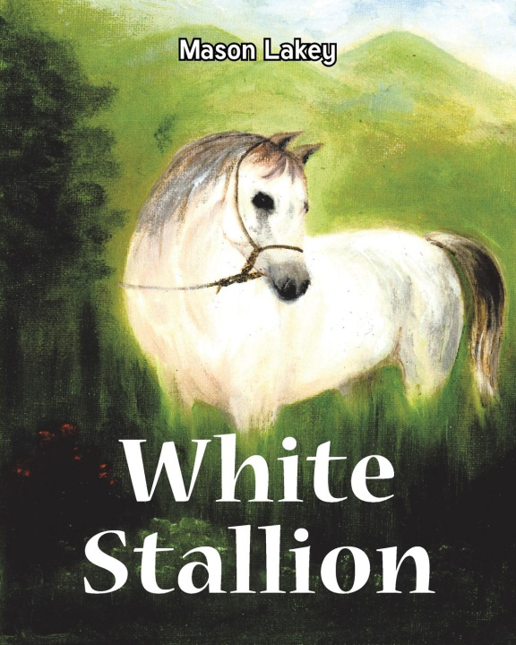 Kniha White Stallion Mason Lakey