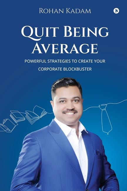 Kniha Quit Being Average Rohan Kadam