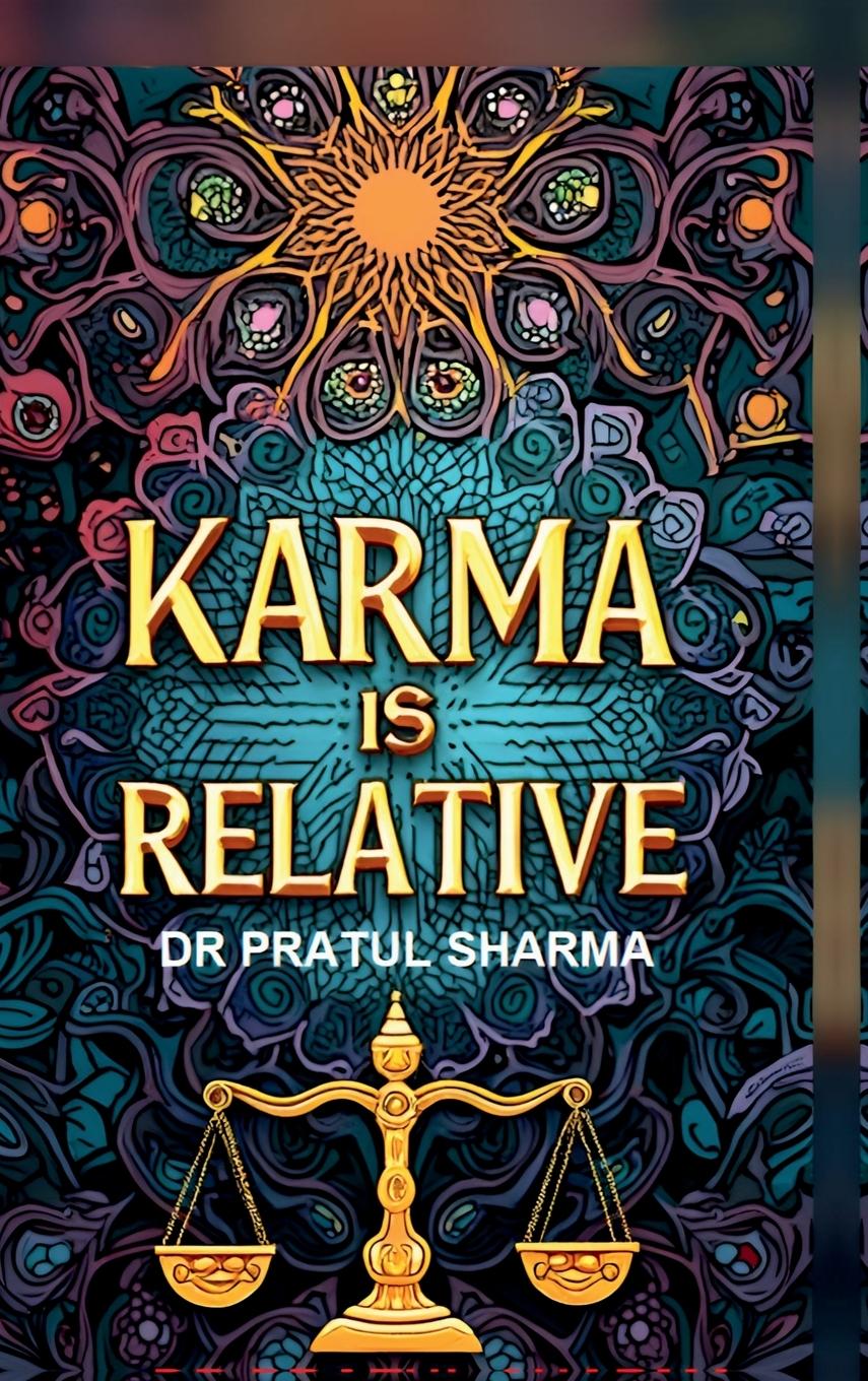 Knjiga Karma is Relative DR PRATUL SHARMA