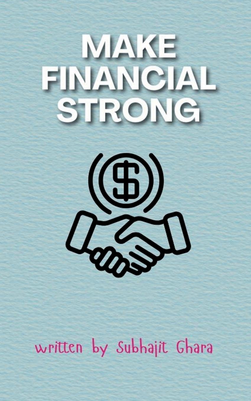 Knjiga Make Financial Strong Subhajit Ghara