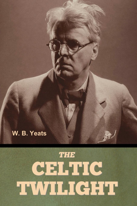 Kniha The Celtic Twilight W. B. Yeats