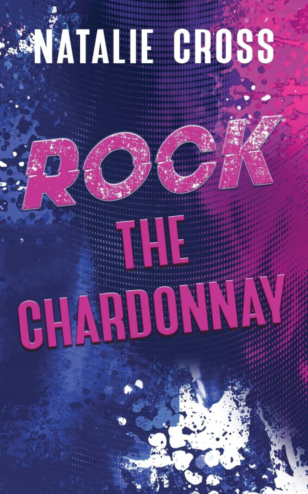 Knjiga Rock the Chardonnay Natalie Cross